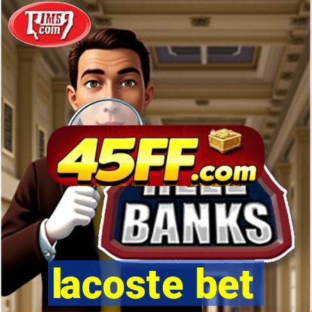 lacoste bet